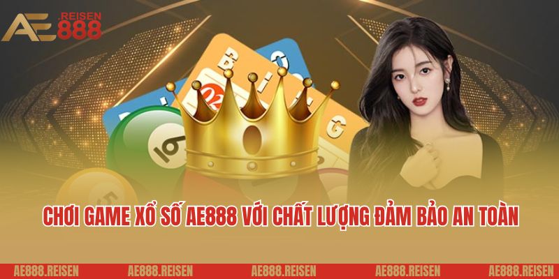 Xổ Số AE888 - Dự Đoán Kết Quả Nhanh, Trúng Thưởng Lớn 2 Chơi game xổ số AE888 với chất lượng đảm bảo an toàn