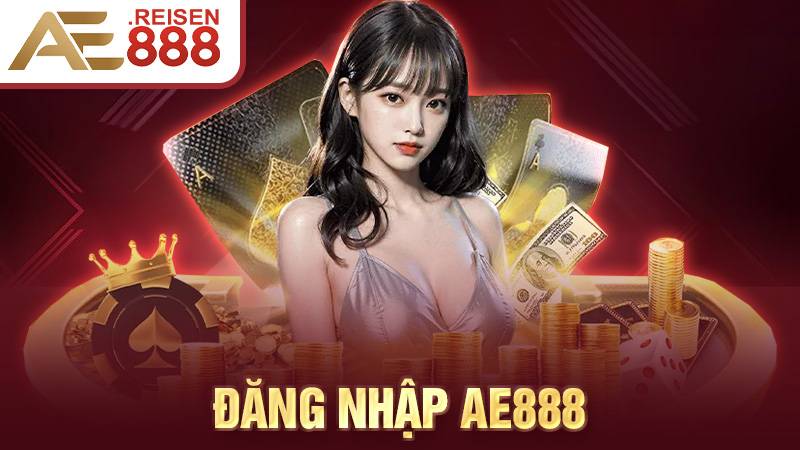 Đăng Nhập AE888: Bước Vào Thiên Đường Giải Trí, Bạn Đã Sẵn Sàng Chưa? 1 Đăng nhập AE888
