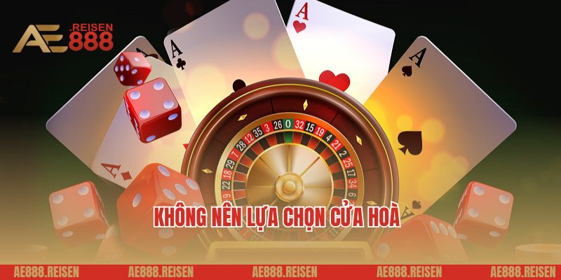 Không nên lựa chọn cửa hoà