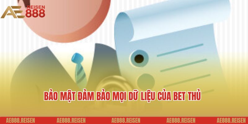 Chính sách bảo mật đảm bảo mọi dữ liệu của bet thủ được mã hóa