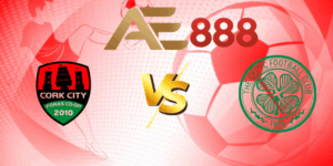 nhan dinh cork city vs celtic 5 1