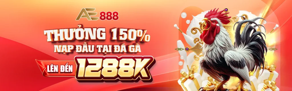 Thưởng 150% Nạp Đầu Khi Tham Gia Tại Đá Gà 1 Thưởng 150% Nạp Đầu